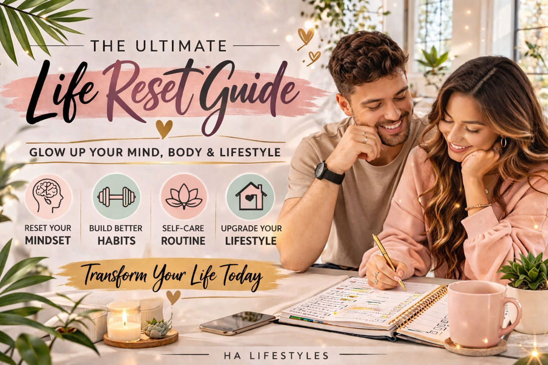 The Ultimate Life Reset Guide: Glow Up Your Mind, Body & Lifestyle